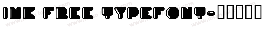 Ink Free Typefont字体转换